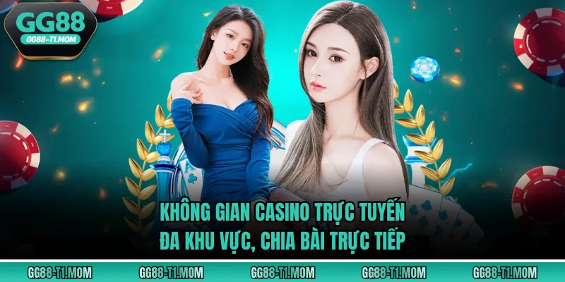 Không gian casino trực tuyến đa khu vực, chia bài trực tiếp